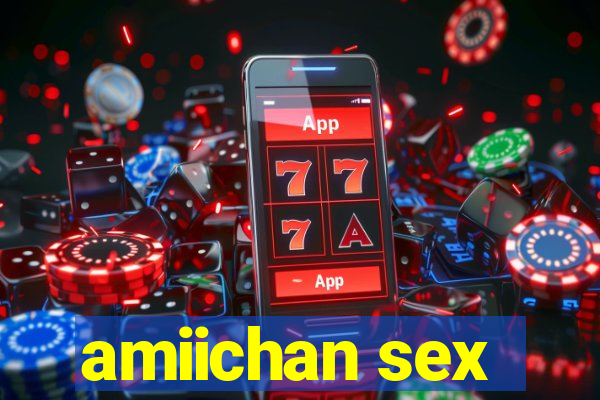 amiichan sex